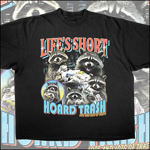Life's Short, Hoard Trash